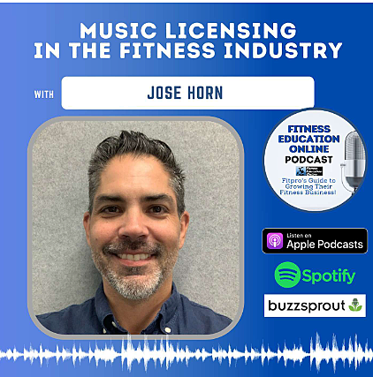 Promotional graphic for a podcast episode titled "Music Licensing in the Fitness Industry with Jose Horn," featuring a microphone logo and icons for Apple Podcasts, Spotify, and Buzzsprout.