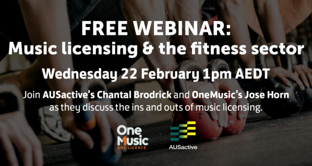 Promotional banner for a free webinar titled 'Music licensing & the fitness sector,' scheduled for Wednesday 22 February at 1pm AEDT. Features AUSactive's Chantal Brodrick and OneMusic's Jose Horn. Background shows people exercising with kettlebells. Logos for OneMusic and AUSactive are included.